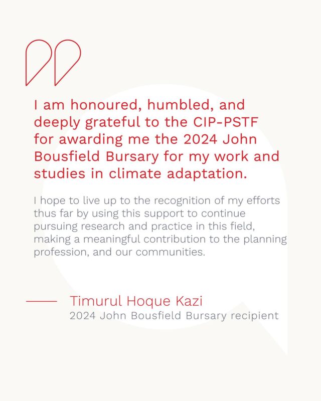 Congratulations to Timurul Hoque Kazi, the 2024 John Bousfield Bursary recipient! In recognition of John’s visionary work in professional planning, the bursary is awarded to a student whose work and research promotes innovation and advances planning practice.